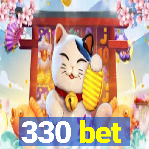 330 bet